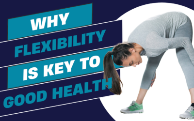 Why Flexibility is the Foundation of Health