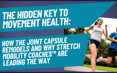 The Hidden Key to Movement Health: How the Joint Capsule Remodels and Why Stretch Mobility Coaches™ Are Leading the Way